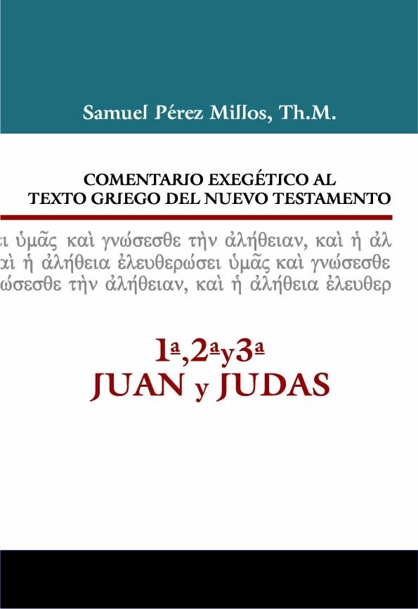 1, 2, 3 Juan y Judas. Comentario exegético al texto griego del Nuevo Testamento