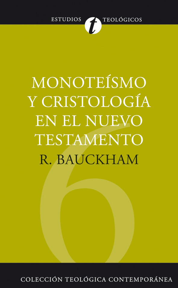 6. Monoteismo y cristología en el Nuevo Testamento (Colección Teología Contemporánea Clie)
