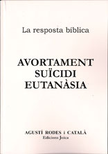 Avortament, suïcidi, eutanasia (Col·lecció la resposta bíblica per al segle XXI)