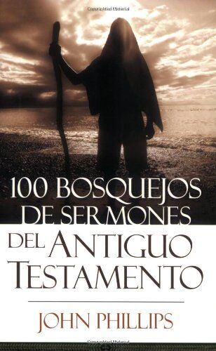100 BOSQUEJOS DE SERMONES DEL ANTIGUO TESTAMENTO