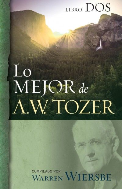 Lo mejor de A.W.Tozer. Libro 2