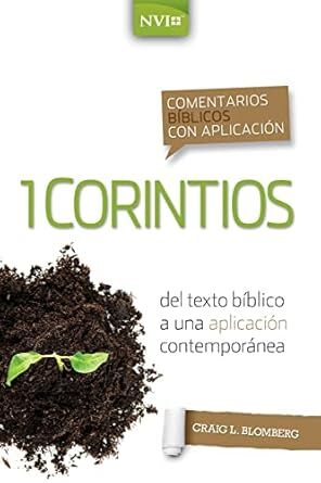 1 Corintios. Comentario Bíblico Con Aplicación NVI