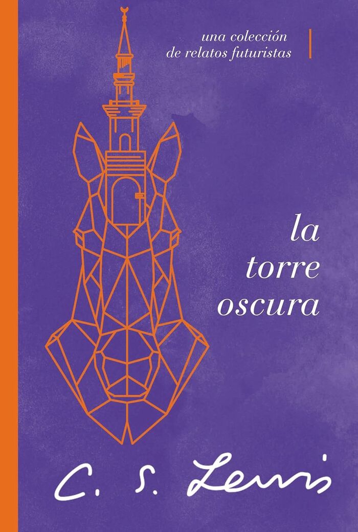 La torre oscura (y otras historias): Una colección de relatos futuristas