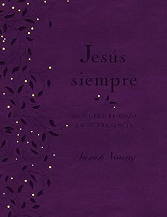 Jesús siempre - Edición de lujo: Descubre el gozo en su presencia