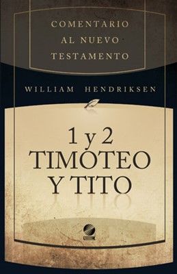 Comentario A 1a Y 2a Timoteo Y Tito. Colección William Hendriksen ...