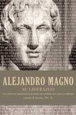 Alejandro Magno su liderazgo 