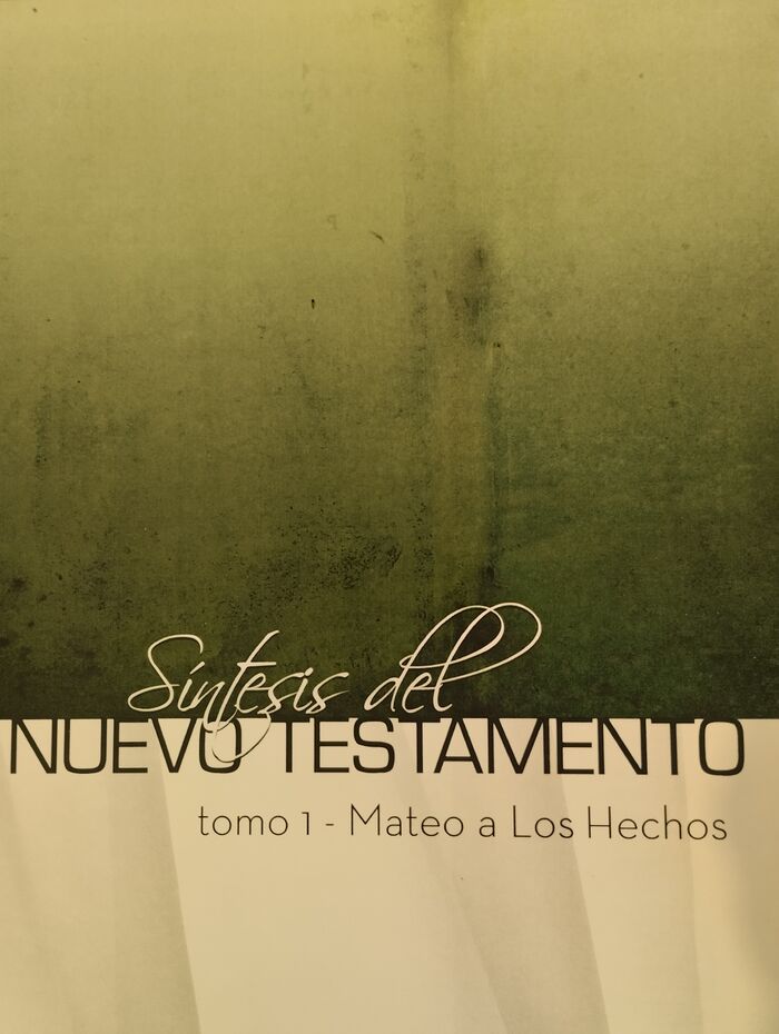 Síntesis del Nuevo Testamento Tomo 1. Mateo - Hechos