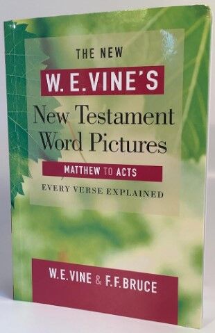 The New W. E. Vine's New Testament Word Pictures - Matthew to Acts (inglés)