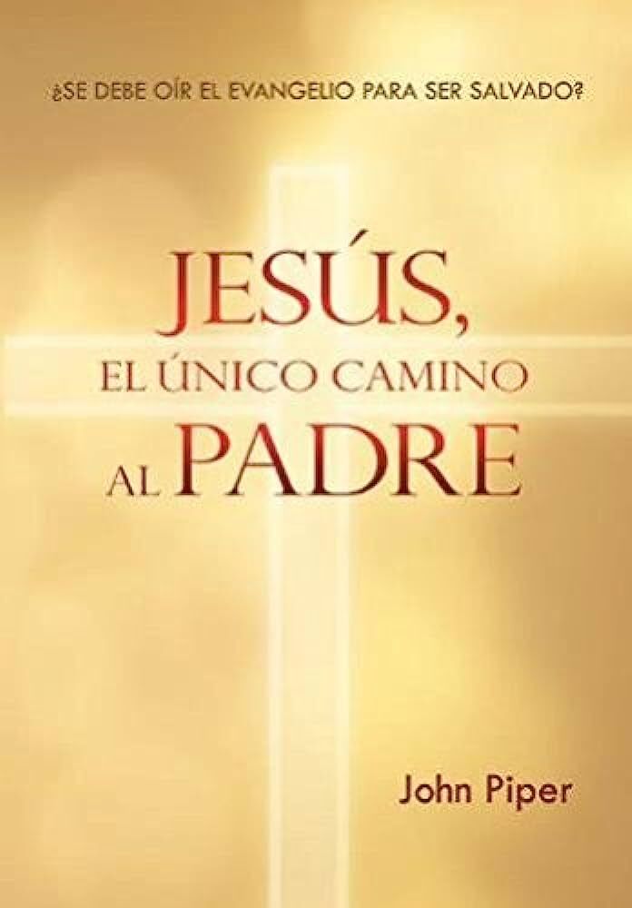 Jesús, el único camino al Padre