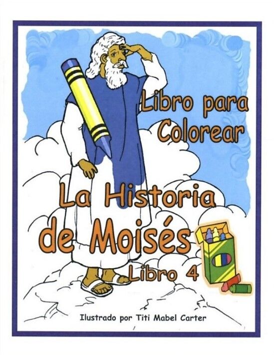 La historia de Moisés. Libro para colorear