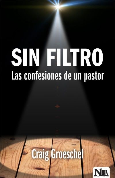 Sin filtro: confesiones de un pastor