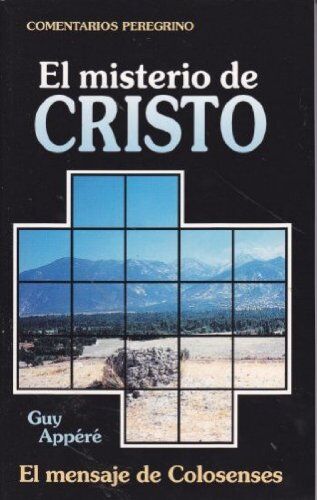 El misterio de Cristo (El mensaje de Colosenses)