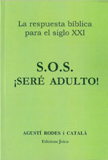 S.O.S.¡Seré adulto! (Colección La Respuesta Bíblicas para el S.XXI)