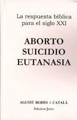 Aborto, suicidio, Eutanasia (Colección La respuesta bíblica para el siglo XXI)