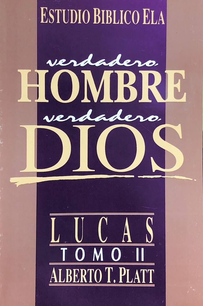 Verdadero hombre, verdadero Dios (Lucas tomo II)