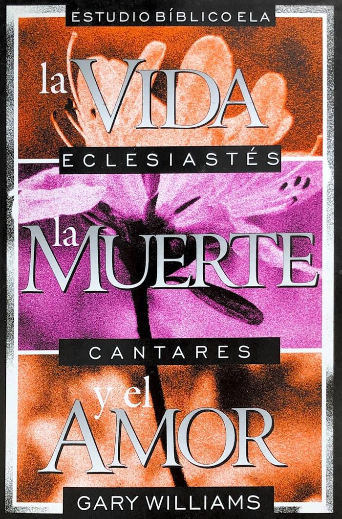 La vida, la muerte y el amor (Eclesiastés, Cantares)