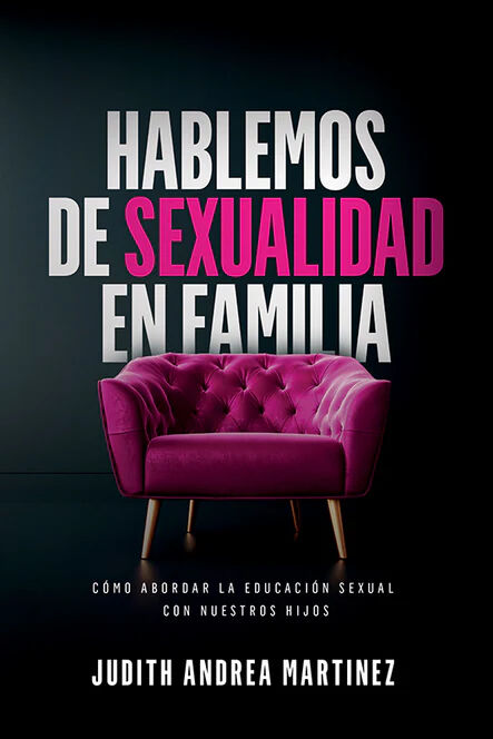 Hablemos de sexualidad en familia: Cómo abordar la educación sexual con nuestros hijos